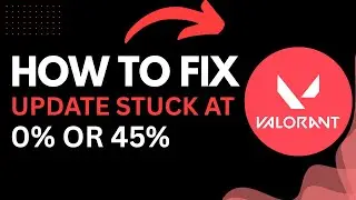 How to Fix Valorant Update Stuck at 0% or 45% (Easy Fix 2025)