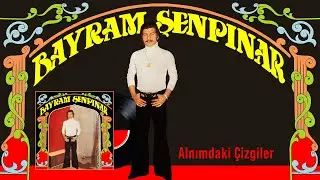 Bayram Şenpınar - Alnımdaki Çizgiler - Orijinal Album Kayıtları - Remastered