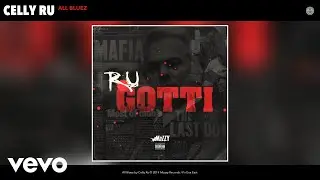 Celly Ru - All Bluez (Audio)