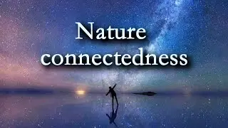Связь с природой | Nature connectedness