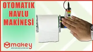 Makey ile Otomatik Havlu Makinesi Yapımı