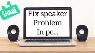 SPEAKER 🔊 PROBLEM FIXED IN PC.......