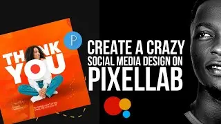 CREATE A CRAZY SOCIAL MEDIA DESIGN ON PIXELLAB.