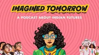 Introducing Imagined Tomorrow