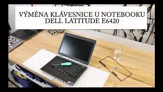 Instruktážní video-výměna klávesnice u notebooku Dell Latitude E6420