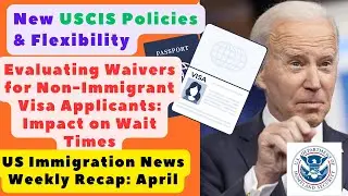 USCIS Latest Policy Changes & Flexibility, NVC, No US Visa Interview