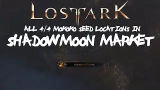 ALL [4/4] Shadowmoon Market Mokoko Seeds Locations In Lost Ark