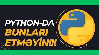 Python-da ETMƏMƏLİ OLDUĞUNUZ 3 ŞEY!!!