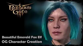 BALDUR'S GATE 3 || Beautiful Emerald Fae Elf [Original Character #21] - Female Character Creation