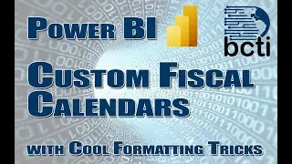 Power BI - Custom Fiscal Calendars (plus cool formatting tricks)