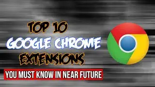 Top 10 Best Google Chrome Extensions in 2021 | Most Popular Google Chrome Extensions | Umar Sultan