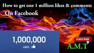 How to get 1 million likes and comments on Facebook