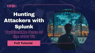 How to Hunt Hackers with Splunk | TryHackMe Boss of the SOC V1