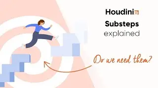 Substeps in Houdini – what are they? how to use them right?