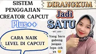 SISTEM GAJI CAPCUT DAN SCORING SYSTEM - CREATOR CAPCUT WAJIB TAU SISTEM GAJI DAN NAIK LEVEL