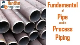 Fundamental of Pipe (Pipeline) used in Process Piping (Basic of Industrial Pipe)