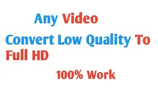 Low Quality  Video To High Quality Converter | Best Video Converter App Android |