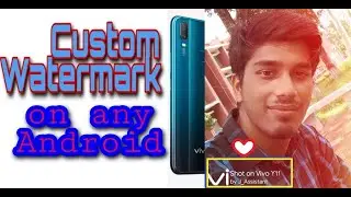 Custom Watermark on Any Android Camera👌Shot on watermark on any smartphones!
