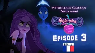 Gods'School / Les dieux de l'Olympe. Episode 3  [FR / French]