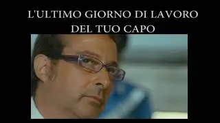 L'ultimo giorno di lavoro - Checco zalone