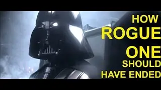 How ROGUE ONE Should Have Ended
