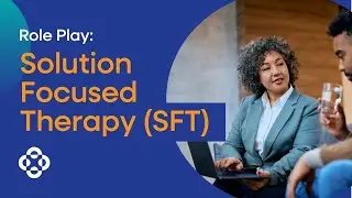 Role-play – Solution Focused Therapy (SFT)