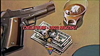 DELIRIUM - 2022 MUZIK ! (PROD. KLIMONGUE)