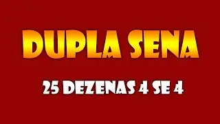 Planilha Dupla Sena Com 25 Dezenas Com Garantia de 4 Pontos Se Acertar 4