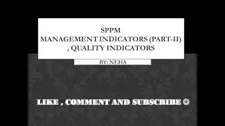 MANAGEMENT INDICATORS (PART -II), QUALITY INDICATORS