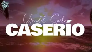 yandel, saiko - CASERÍO (letra)