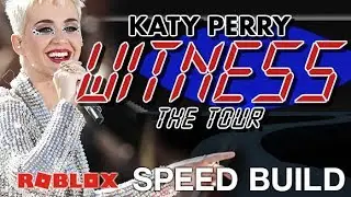 Katy Perry - The Witness Tour Stage - Roblox Speedbuild