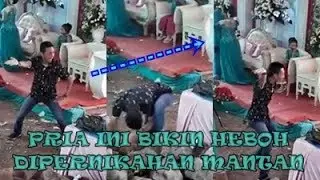 LIHAT AKSI PRIA INI DI PERNIKAHAN SANG MANTAN