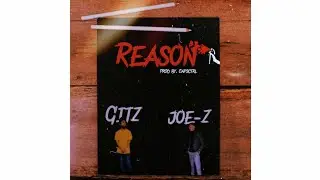 JOE-Z & GITZ - REASON (lyrics video) (prod-Capsctrl)