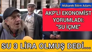 Su 3 Lira Oldu Dedi AKP'li Amca Su İçme Dedi...