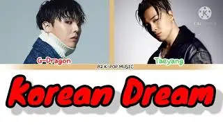 G-DRAGON -'KOREAN DREAM' FEAT TAEYANG (ENG COLOUR CODED)