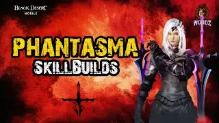 🌀Phantasma | PVP - PVE【Skill-builds & Combos】Black Desert Mobile