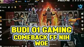 AKHIRNYA BANG BUDI 01 GAMING COMEBACK BERMAIN FF 🔥
