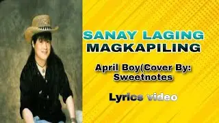 Sanay laging magkapiling -April boy Regino(SweetNotes cover)
