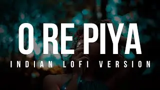 O Re Piya - (Indian lofi + Slowed + Reverbed) | Rahat Fateh Ali Khan | Indian lofi trap remix