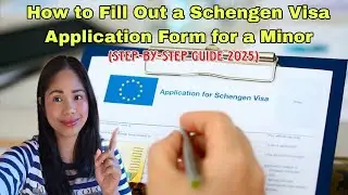 How to Fill Out a Schengen Visa Application Form for a Minor (Step-by-Step Guide 2025)