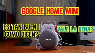 Vale la pena el Google Home Mini en 2021? | El mejor asistente inteligente?