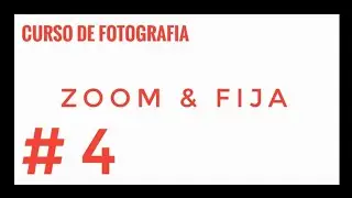 CURSO DE FOTOGRAFIA para principiantes #4 📷objetivos fijos vs zoom