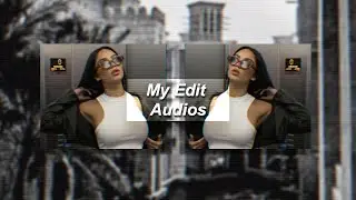My edit audios you NEED right now!!!