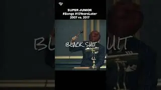 SJ: 2007 vs. 2017 #superjunior #kpop #sjsong #10yearslater