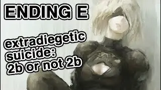 Why NieR Automata's  Ending Matters - Extradiegetic Suicide: 2B or not 2B
