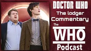 Doctor Who The Lodger Commentary- The WHO Podcast