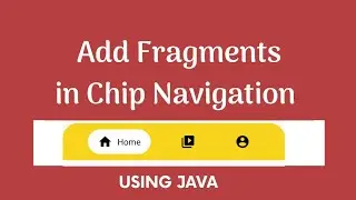 How to Implement Fragments on Chip Navigation Bar using java in Android studio