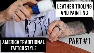 HOW TO TOOL AND PAINT LEATHER AMERICAN TRADITIONAL TATTOO STYLE. - Leather craft tutorial