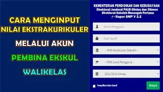 Cara Input Nilai Ekstrakurikuler Di eRapor Melalui Akun Pembina Ekskul dan Walikelas