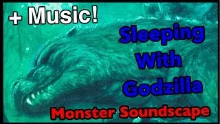 Monster Soundscape/ASMR: Sleeping with Godzilla